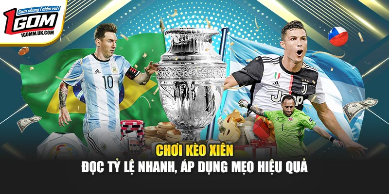 Chơi Kèo Xiên – Đọc Tỷ Lệ Nhanh, Áp Dụng Mẹo Hiệu Quả tại 1Gom Chơi Kèo Xiên – Đọc Tỷ Lệ Nhanh, Áp Dụng Mẹo Hiệu Quả tại 1Gom