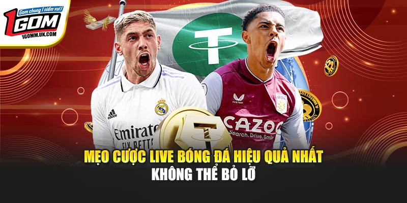 Mẹo Cược Live Bóng Đá Hiệu Quả Nhất Không Thể Bỏ Lỡ