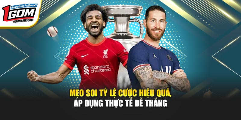 Mẹo soi tỷ lệ cược hiệu quả, áp dụng thực tế dễ thắng